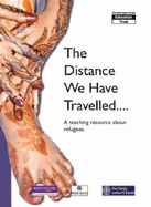 The Distance We Have Travelled: A Teaching Resource About Refugees