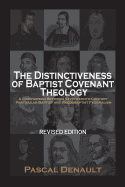 The Distinctiveness of Baptist Covenant Theology: Revised Edition