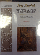 The Distinguished Jurist's Primer Volume II: Bidayat Al-Mujtahid Wa Nihayat Al-Muqtasid