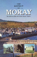 The District of Moray: An Illustrated Architectural Guide - McKean, Charles