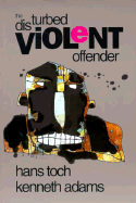 The Disturbed Violent Offender