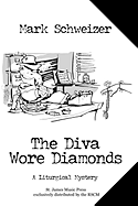 The Diva Wore Diamonds - Schweizer, Mark