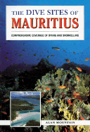 The Dive Sites of Mauritius: Comprehensive Coverage of Diving and Snorkelling
