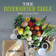The Diversified Table: With a Latin Twist