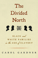 The Divided North: Black and White Families in the Age of Slavery