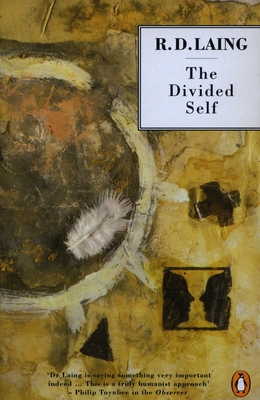 The Divided Self: An Existential Study in Sanity and Madness - Laing, R D