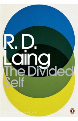 The Divided Self: An Existential Study in Sanity and Madness - Laing, R. D., and David, Anthony S. (Introduction by)
