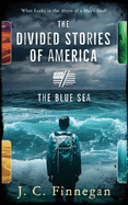 The Divided Stories of America: The Blue Sea