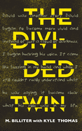 The Divided Twin