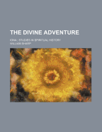 The Divine Adventure. Iona. Studies in Spiritual History