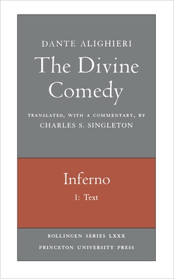 The Divine Comedy, I. Inferno, Vol. I. Part 1: Text - Dante, and Singleton, Charles S. (Translated by)