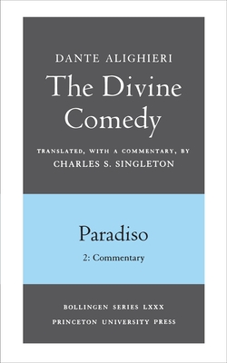 The Divine Comedy, III. Paradiso, Vol. III. Part 2: Commentary - Dante, and Singleton, Charles S. (Translated by)