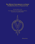 The Divine Concordance of Light: A Handbook from Heaven to Progression Earth: The Seven Rays of God: Seven Studies of the Soul's Earthly Pilgrimage of Service Upon the Seven Cosmic-Physical Rays