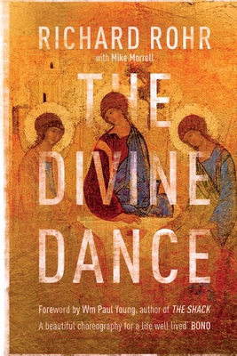 The Divine Dance: The Trinity And Your Transformation - Rohr, Richard