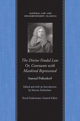 The Divine Feudal Law: Or, Covenants with Mankind, Represented - Pufendorf, Samuel