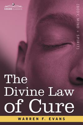 The Divine Law of Cure - Evans, Warren F