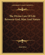 The Divine Law of Life Between God, Man and Nature