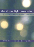 The Divine Light Invocation: A Healing Meditation - Radha