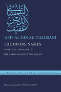 The Divine Names: A Mystical Theology of the Names of God in the Qur an