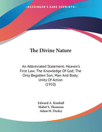 The Divine Nature: An Abbreviated Statement; Heaven's First Law; The Knowledge of God; The Only Begotten Son; Man and Body; Unity of Action (1910)