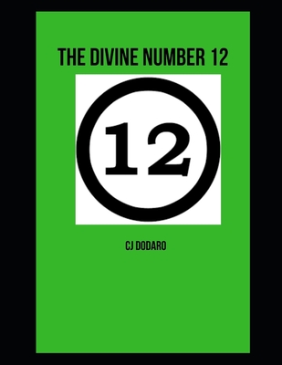 The Divine Number 12 - Dodaro, Cj