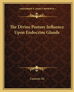 The Divine Posture Influence Upon Endocrine Glands