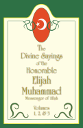 The Divine Sayings Of Elijah Muhammad Volumes 1, 2 And 3