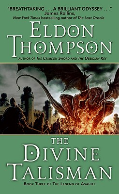 The Divine Talisman: Book Three of the Legend of Asahiel - Thompson, Eldon