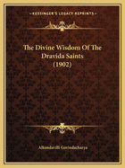 The Divine Wisdom Of The Dravida Saints (1902)