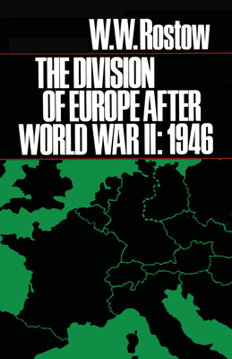 The Division of Europe after World War II: 1946 - Rostow, W W, PH.D.