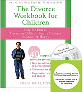 The Divorce Workbook for Children: Help for Kids to Overcome Difficult Family Changes & Grow Up Happy