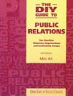 The DIY Guide to Public Relations: For Charities, Voluntary Organisations and Community Groups