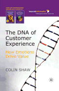 The DNA of Customer Experience: How Emotions Drive Value