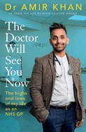 The Doctor Will See You Now: The highs and lows of my life as an NHS GP
