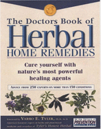 The Doctors Book of Herbal Home Remedies: Cure Yourself with Nature's Most Powerful Healing Agents