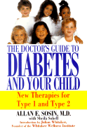 The Doctor's Guide to Diabetes and Your Child: New Therapies for Type 1 and Type 2