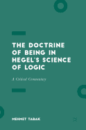 The Doctrine of Being in Hegel's Science of Logic: A Critical Commentary