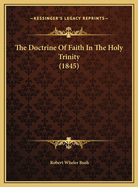 The Doctrine of Faith in the Holy Trinity (1845)