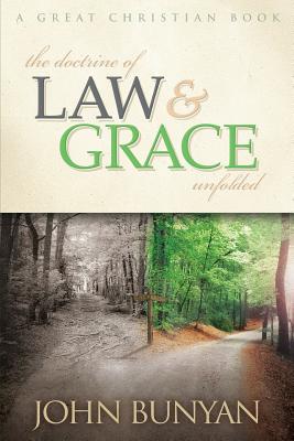 The Doctrine of Law and Grace Unfolded - Rotolo, Michael (Editor), and Bunyan, John