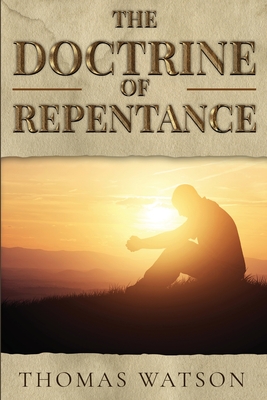 The Doctrine of Repentance by Thomas Watson: Compare Prices on New ...