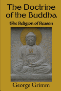 The Doctrine of the Buddha: The Religion of Reason