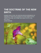 The Doctrine of the New Birth: Exemplified in the Life and Religious Experience of Onesimus, from the Eleventh to the Twenty-Fifth Year of His Age, Or, from the Year 1779 to 1793, Inclusive