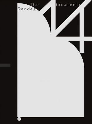 The Documenta 14 Reader - Latimer, Quinn (Contributions by), and Szymczyk, Adam, and Bennet, Tony (Contributions by)