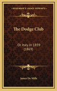 The Dodge Club: Or Italy in 1859 (1869)