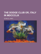 The Dodge Club: Or, Italy in MDCCCLIX