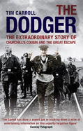 The Dodger: The Extraordinary Story of Churchill's Cousin and the Great Escape