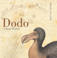 The Dodo: From Extinction to Icon - Fuller, Errol