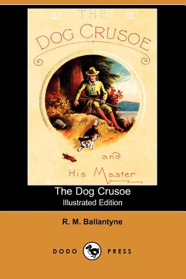The Dog Crusoe - Ballantyne, Robert Michael