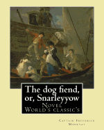 The Dog Fiend, Or, Snarleyyow. by: Captain Frederick Marryat: Novel (World's Classic's)