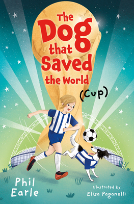 The Dog that Saved the World (Cup) - Earle, Phil